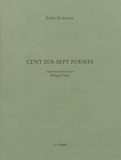 CENT DIX-SEPT POEMES - TRADUIT DE L'AMERICAIN PAR PHILIPPE DENIS 